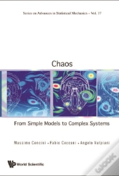 Chaos: From Simple Models To Complex Systems