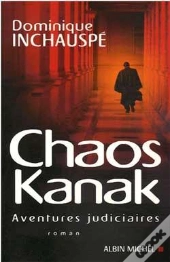 Chaos Kanak ; Aventures Judiciaires