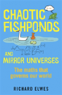 Chaotic Fishponds And Mirror Universes - Preview