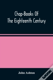 Chap-Books Of The Eighteenth Century