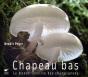 Chapeau Bas ! Le Monde Insolite Des Champignons - Preview