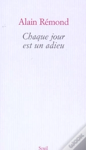 Chaque Jour Est Un Adieu
