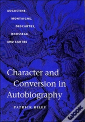 Character And Conversion In Autobiography