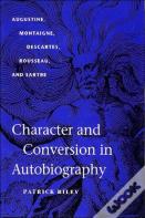 Character And Conversion In Autobiography