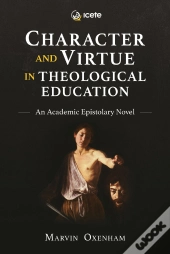 Character And Virtue In Theological Education