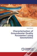 Characterisation Of Groundwater Quality Parameters Using Geostatistics
