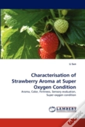 Characterisation Of Strawberry Aroma At Super Oxygen Condition