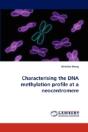 Characterising The Dna Methylation Profile At A Neocentromere - Preview