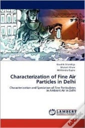 Characterization Of Fine Air Particles In Delhi