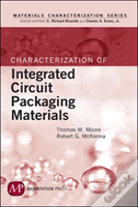 Characterization Of Integrated Circuit Packaging Materials