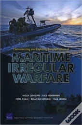 Characterizing And Exploring The Implications Of Maritime Irregular Warfare