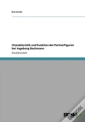 Charakteristik Und Funktion Der Partnerfiguren Bei Ingeborg Bachmann