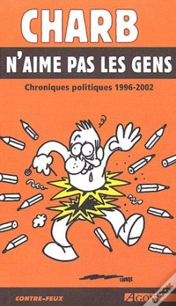 Capa do artigo Charb N'Aime Pas Les Gens : Chroniques Politiques 1992-2002