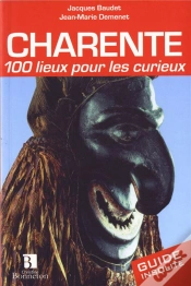 Capa do artigo Charente 100 Lieux Pour Les Curieux