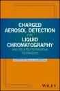 Charged Aerosol Detection For Liquid Chromatography And Related Separation Techniques - Preview
