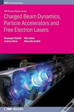 Capa do artigo Charged Beam Dynamics, Particle Accelerators And Free Electron Lasers