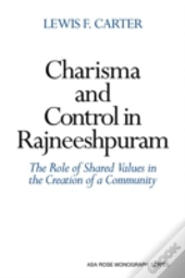 Charisma And Control In Rajneeshpuram