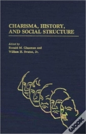 Charisma, History And Social Structure