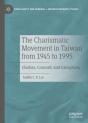 Charismatic Movement In Taiwan From 1945 To 1995 - Preview