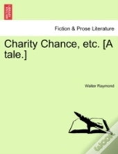 Charity Chance, Etc. (A Tale.)