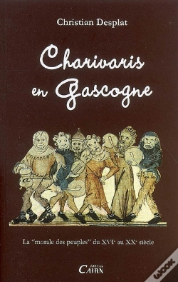 Capa do artigo Charivaris En Gascogne ; La Morale Des Peuples Du Xvi Au Xx Siècle