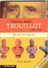 Charles-Adzir Trouillot (1859-1933) ; Fils De Ses Oeuvres