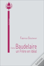 Charles Baudelaire, Un Frere En Ideal