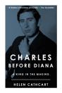 Charles Before Diana: A King In The Making - Preview