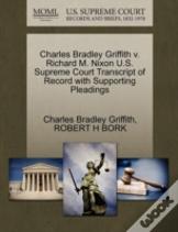 Charles Bradley Griffith V. Richard M. Nixon U.S. Supreme Court Transcript Of Record With Supporting Pleadings