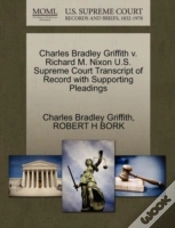 Capa do artigo Charles Bradley Griffith V. Richard M. Nixon U.S. Supreme Court Transcript Of Record With Supporting Pleadings