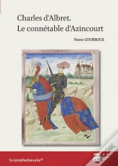 Charles D'Albret ; Le Connétable D'Azincourt