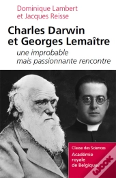 Charles Darwin Et Georges Lemaître ; Une Improbable Mais Passionnante Rencontre