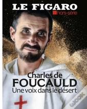 Charles De Foucauld : Une Voix Dans Le Désert