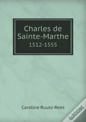 Charles De Sainte-Marthe 1512-1555