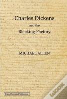 Charles Dickens And The Blacking Factory