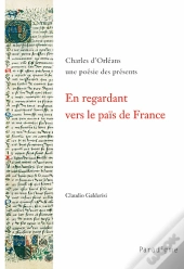 Charles D'Orléans ; En Regardant Vers Le Païs De France