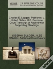 Capa do artigo Charles E. Leggett, Petitioner, V. United States. U.S. Supreme Court Transcript Of Record With Supporting Pleadings