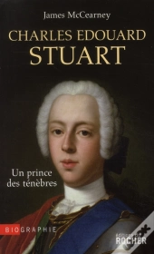 Charles-Edouard Stuart ; Un Prince De Ténèbres