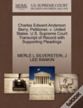 Charles Edward Anderson Berry, Petitioner, V. United States. U.S. Supreme Court Transcript Of Record With Supporting Pleadings