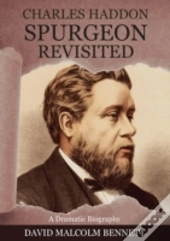 Charles Haddon Spurgeon Revisited