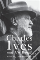 Charles Ives And His World