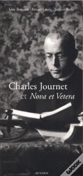 Charles Journet ; Et Nova Et Vetera