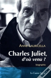 Charles Juliet - D'Où Venu ?