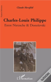 Charles-Louis Philippe ; Entre Nietzsche & Dostoïevski