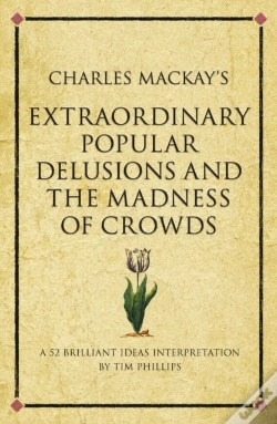 Capa do artigo Charles Mackay'S Extraordinary Popular Delusions And The Madness Of Crowds