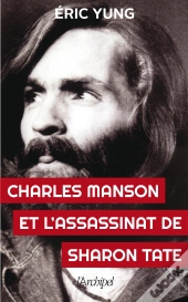 Charles Manson Et L'Assassinat De Sharon Tate