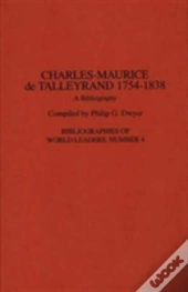Charles-Maurice De Talleyrand, 1754-1838