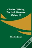 Charles O'Malley, The Irish Dragoon, (Volume I)