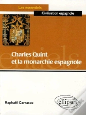 Charles Quint Et La Monarchie Espagnole