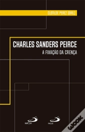 Charles Sanders Peirce - A Fixação Da Crença